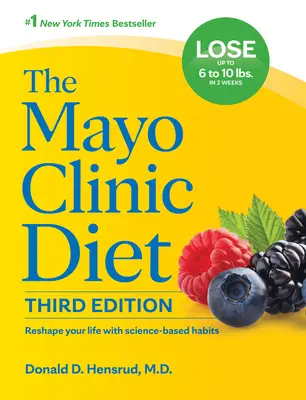 La Dieta de la Clínica Mayo, 3ª Edición: Remodele su vida con hábitos basados en la ciencia - The Mayo Clinic Diet, 3rd Edition: Reshape Your Life with Science-Based Habits