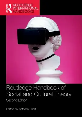 Routledge Handbook of Social and Cultural Theory: 2ª edición - Routledge Handbook of Social and Cultural Theory: 2nd Edition