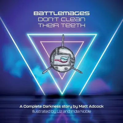 Los magos de batalla no se cepillan los dientes - Battlemages Don't Brush Their Teeth