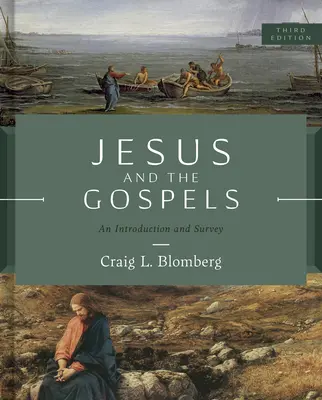 Jesús y los Evangelios, Tercera Edición: Introducción y estudio - Jesus and the Gospels, Third Edition: An Introduction and Survey