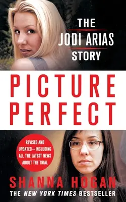 La imagen perfecta: La historia de Jodi Arias - Picture Perfect: The Jodi Arias Story