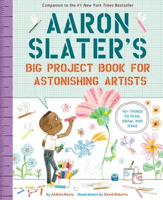 Libro de grandes proyectos de Aaron Slater para artistas asombrosos - Aaron Slater's Big Project Book for Astonishing Artists