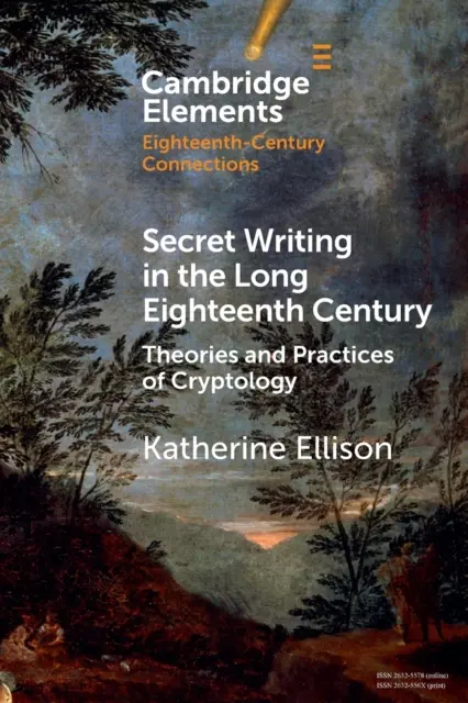 La escritura secreta en el largo siglo XVIII: Teorías y prácticas de la criptología - Secret Writing in the Long Eighteenth Century: Theories and Practices of Cryptology