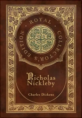 Nicholas Nickleby (Edición Real para coleccionistas) (Estuche laminado de tapa dura con sobrecubierta) - Nicholas Nickleby (Royal Collector's Edition) (Case Laminate Hardcover with Jacket)