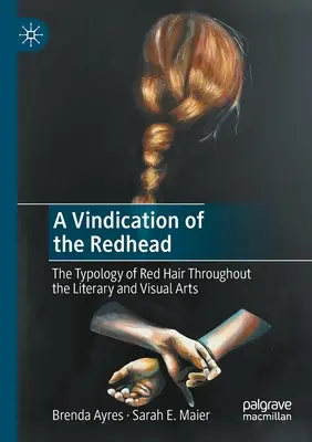 La reivindicación del pelirrojo: La tipología del pelo rojo en las artes literarias y visuales - A Vindication of the Redhead: The Typology of Red Hair Throughout the Literary and Visual Arts