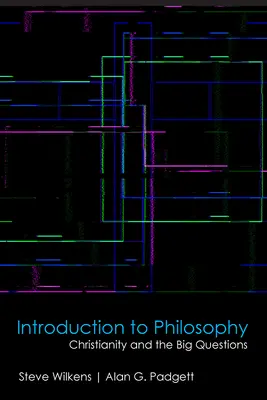 Introducción a la filosofía: El cristianismo y las grandes preguntas - Introduction to Philosophy: Christianity and the Big Questions