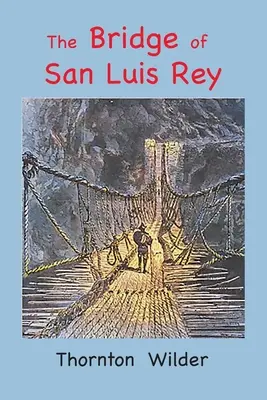 El puente de San Luis Rey: Edición en letra grande - The Bridge of San Luis Rey: Large Print Edition