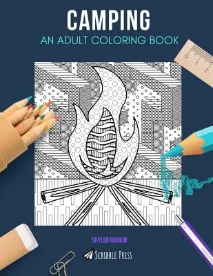 Camping: UN LIBRO PARA COLOREAR PARA ADULTOS: Un libro para colorear de camping para adultos - Camping: AN ADULT COLORING BOOK: A Camping Coloring Book For Adults