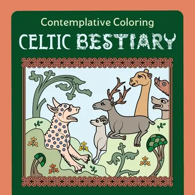 Bestiario celta (colorear contemplativo) - Celtic Bestiary (Contemplative Coloring)