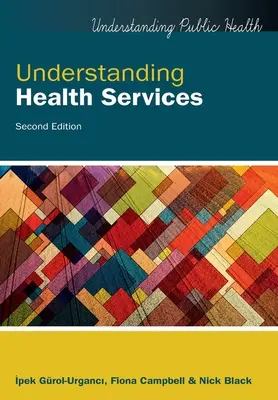 Comprender los servicios sanitarios, 2ª edición - Understanding Health Services, 2nd Edition