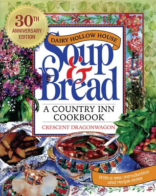 Dairy Hollow House Soup & Bread: Edición Trigésimo Aniversario - Dairy Hollow House Soup & Bread: Thirtieth Anniversary Edition