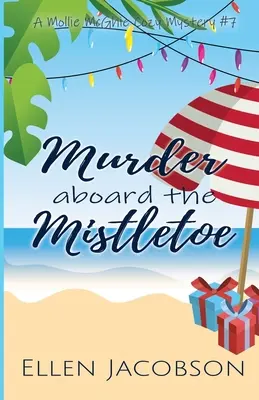 Murder Aboard the Mistletoe: A Christmas Cozy Mystery