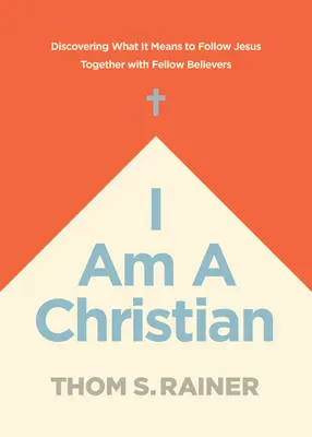 Soy cristiano: Descubrir lo que significa seguir a Jesús junto con otros creyentes - I Am a Christian: Discovering What It Means to Follow Jesus Together with Fellow Believers