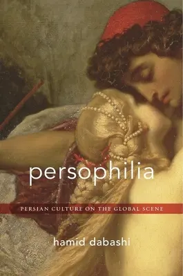 Persofilia: La cultura persa en la escena mundial - Persophilia: Persian Culture on the Global Scene