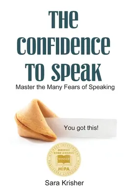 La confianza de hablar: Dominar los muchos miedos a hablar - The Confidence to Speak: Master the Many Fears of Speaking