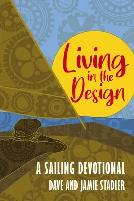 Vivir en el diseño: Un devocionario de vela - Living in the Design: A Sailing Devotional