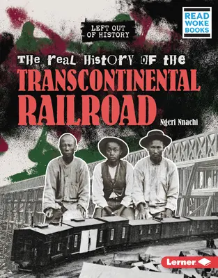 La verdadera historia del ferrocarril transcontinental - The Real History of the Transcontinental Railroad