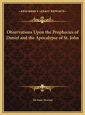 Observaciones Sobre Las Profecías De Daniel Y El Apocalipsis De San Juan - Observations Upon the Prophecies of Daniel and the Apocalypse of St. John