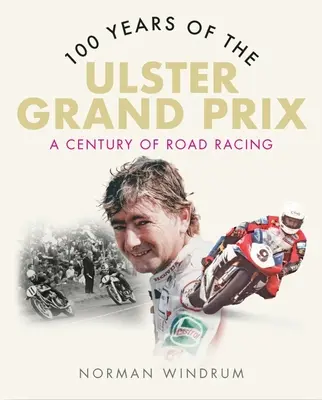 100 años del Gran Premio del Ulster: un siglo de carreras en carretera - 100 Years of the Ulster Grand Prix: A Century of Road Racing