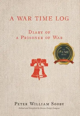 Diario de guerra: Diario de un prisionero de guerra - A War Time Log: Diary of a Prisoner of War