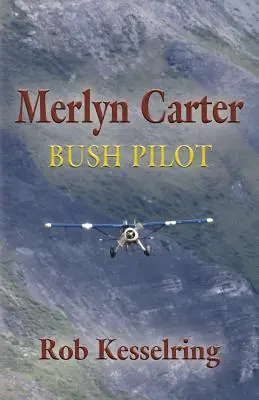 Merlyn Carter, piloto de autobús - Merlyn Carter, Bush Pilot