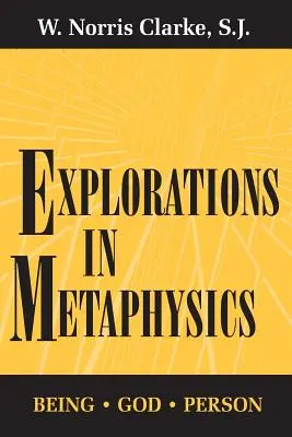 Exploraciones en metafísica: Ser-Dios-Persona - Explorations in Metaphysics: Being-God-Person