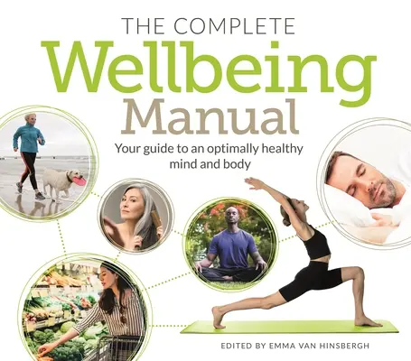 Manual completo del bienestar: Su guía para una mente y un cuerpo óptimamente sanos - The Complete Wellbeing Manual: Your Guide to an Optimally Healthy Mind and Body