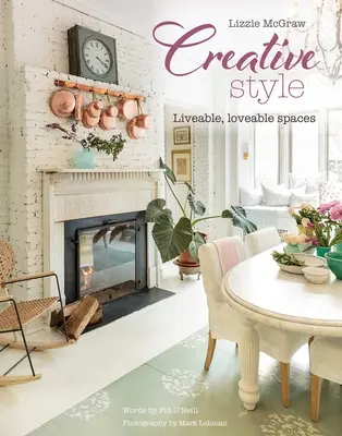 Estilo creativo: Espacios habitables y entrañables - Creative Style: Liveable, Loveable Spaces