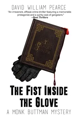 El puño dentro del guante: Un misterio de Monk Buttman - The Fist Inside the Glove: A Monk Buttman Mystery