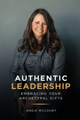 Liderazgo Auténtico: Abrazar tus dones arquetípicos - Authentic Leadership: Embracing Your Archetypal Gifts