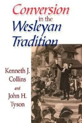 La conversión en la tradición wesleyana - Conversion in the Wesleyan Tradition