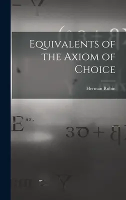 Equivalentes del axioma de elección - Equivalents of the Axiom of Choice