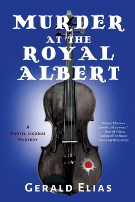 Asesinato en el Royal Albert: Un misterio de Daniel Jacobus - Murder at the Royal Albert: A Daniel Jacobus Mystery