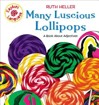 Muchas piruletas deliciosas: Un libro sobre adjetivos - Many Luscious Lollipops: A Book about Adjectives