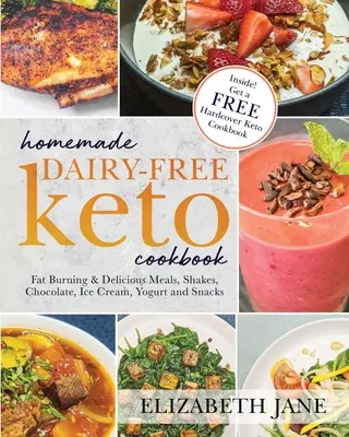 Libro de Cocina para Panaderos Cetognica: Quema Grasa y Deliciosas Comidas, Batidos, Chocolate, Helados, Yogur y Aperitivos - Homemade Dairy-Free Keto Cookbook: Fat Burning & Delicious Meals, Shakes, Chocolate, Ice Cream, Yogurt and Snacks