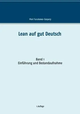 Lean auf gut Deutsch: Band 1 Einfhrung und Bestandsaufnahme