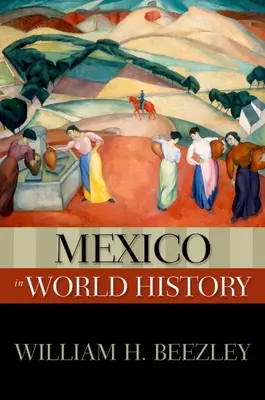 México en la historia del mundo - Mexico in World History