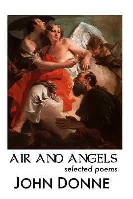 Aire y ángeles: Poemas escogidos - Air and Angels: Selected Poems