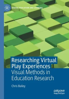 Investigar experiencias de juego virtuales: Métodos visuales en la investigación educativa - Researching Virtual Play Experiences: Visual Methods in Education Research