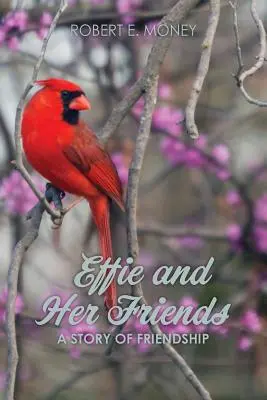 Effie y sus amigos: Una historia de amistad - Effie and Her Friends: A Story of Friendship