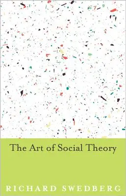 El arte de la teoría social - The Art of Social Theory