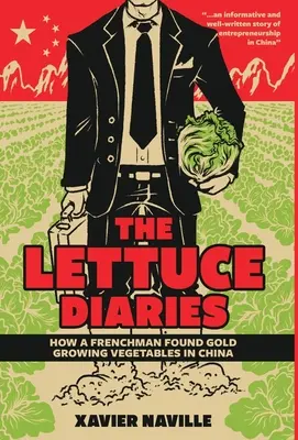 Los diarios de la lechuga: Cómo un francés encontró oro cultivando verduras en China - The Lettuce Diaries: How A Frenchman Found Gold Growing Vegetables In China