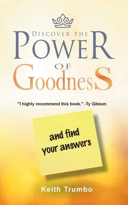 Descubre El Poder De La Bondad: Y Encuentra Tus Respuestas - Discover the Power of Goodness: and Find Your Answers