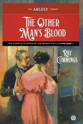 La sangre del otro: Los casos completos del Club Científico, volumen 1 - The Other Man's Blood: The Complete Cases of the Scientific Club, Volume 1