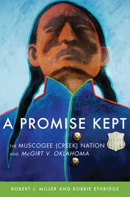 Una promesa cumplida: La Nación Muscogee (Creek) y McGirt contra Oklahoma - A Promise Kept: The Muscogee (Creek) Nation and McGirt v. Oklahoma