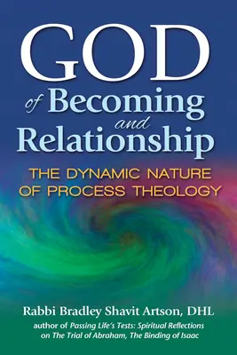 Dios devenir y relación: La naturaleza dinámica de la teología procesual - God of Becoming and Relationship: The Dynamic Nature of Process Theology