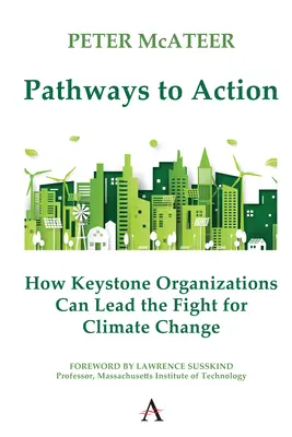 Caminos hacia la acción: Cómo las organizaciones clave pueden liderar la lucha contra el cambio climático - Pathways to Action: How Keystone Organizations Can Lead the Fight for Climate Change