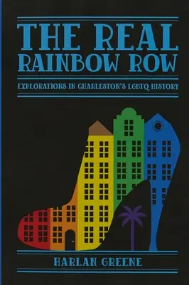 The Real Rainbow Row: Exploraciones en la historia LGBTQ de Charleston - The Real Rainbow Row: Explorations in Charleston's LGBTQ History