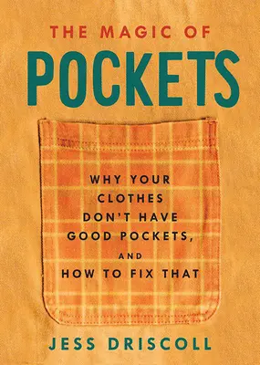 La magia de los bolsillos: Por qué tu ropa no tiene buenos bolsillos y cómo solucionarlo - The Magic of Pockets: Why Your Clothes Don't Have Good Pockets and How to Fix That