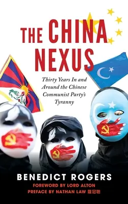 The China Nexus Treinta años en torno a la tiranía del Partido Comunista Chino - The China Nexus Thirty Years in and Around the Chinese Communist Party's Tyranny